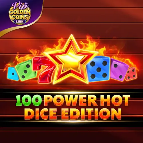 100 Power Hot Dice Edition Golden Coins Link VIP